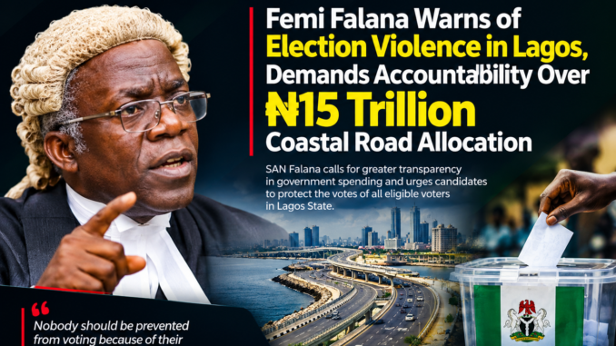 Femi Falana Warns of Election Violence in Lagos News graphic about Femi Falana's warning on election violence in Lagos and questions over the coastal road allocation